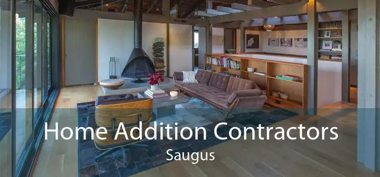 Home Addition Contractors Saugus